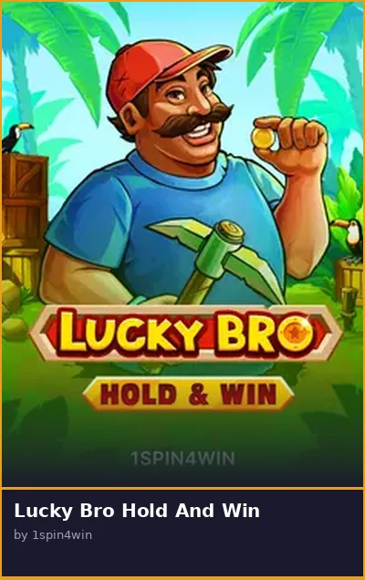 Lucky Bro Hold And Win slot
