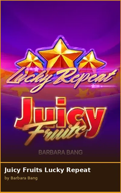 Juicy Fruits Lucky Repeat slot