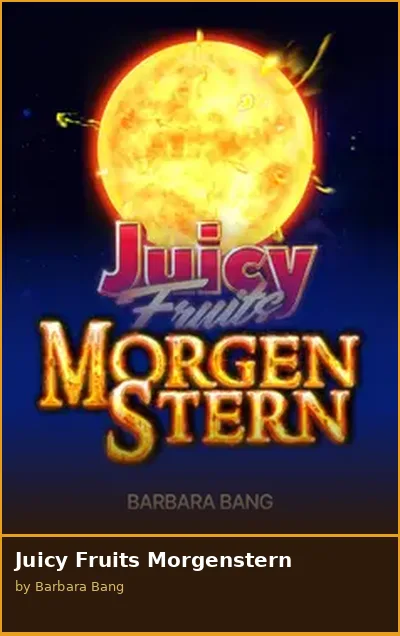 Juicy Fruits Morgenstern slot