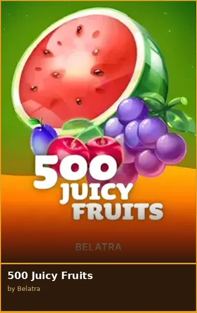500 Juicy Fruits slot
