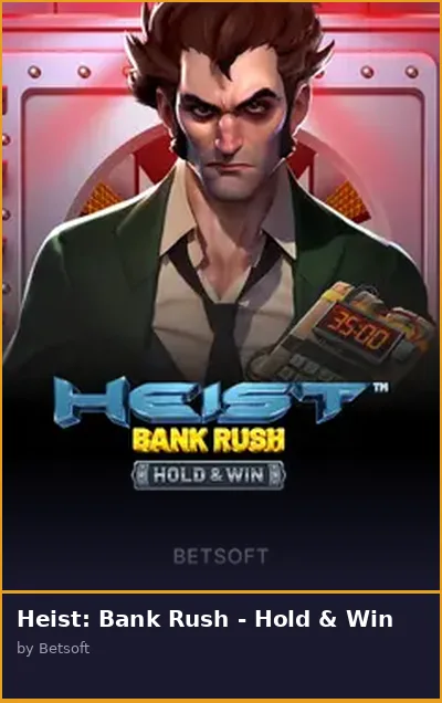 Heist  Bank Rush - Hold   Win slot