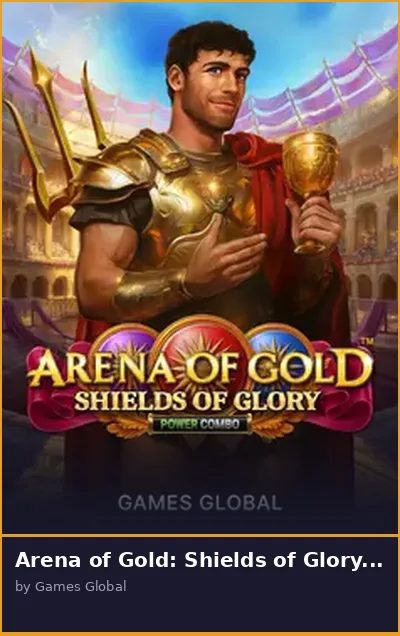 Arena of Gold  Shields of Glory POWER COMBO slot