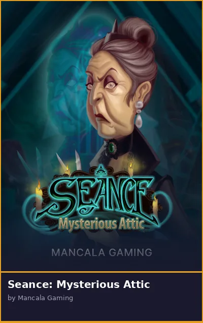Seance  Mysterious Attic slot