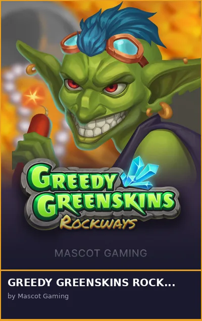 GREEDY GREENSKINS ROCKWAYS slot
