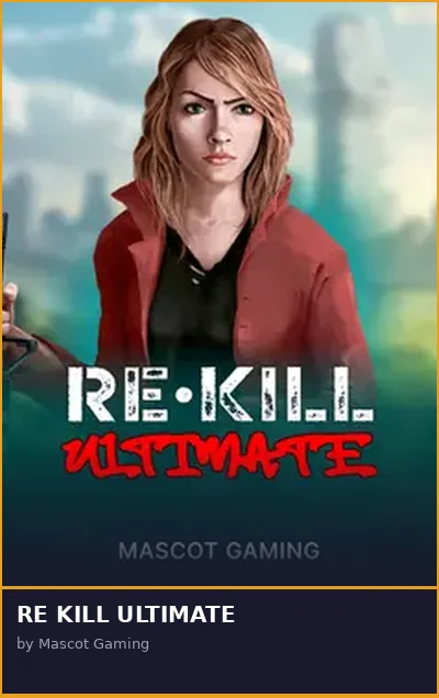 RE KILL ULTIMATE slot