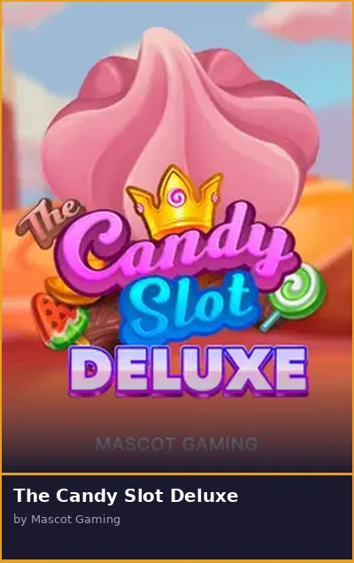 The Candy Slot Deluxe slot