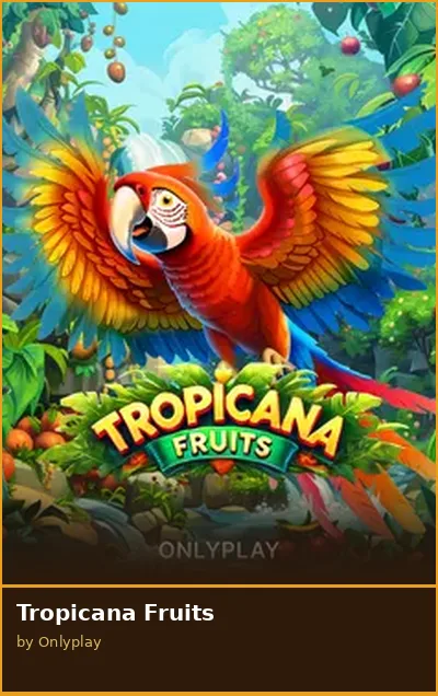 Tropicana Fruits slot