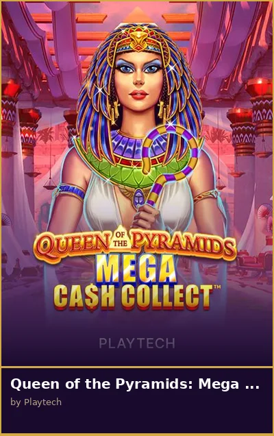 Queen of the Pyramids  Mega Cash Collect slot