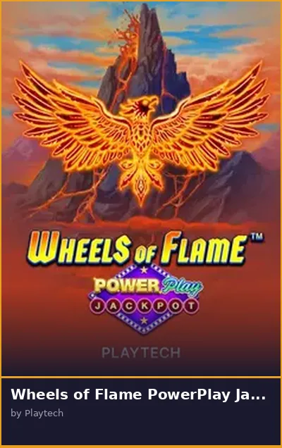 Wheels of Flame PowerPlay Jackpot slot