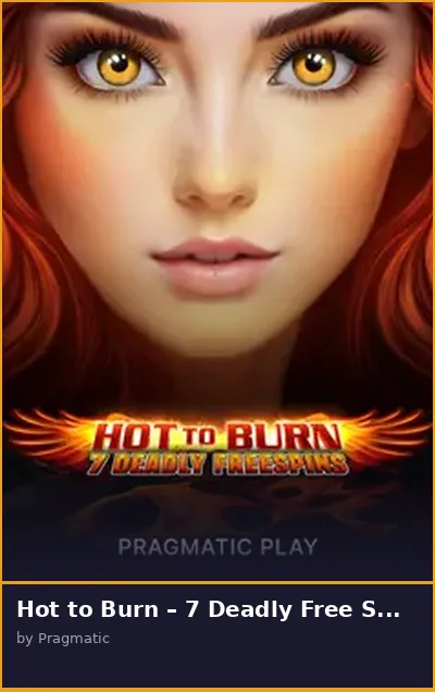 Hot to Burn   7 Deadly Free Spins slot