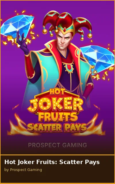 Hot Joker Fruits  Scatter Pays slot
